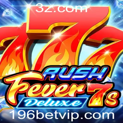 196 bet - Descubra a emoção do RushFever7sDeluxe